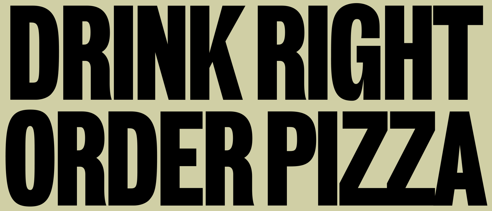 Drink Right Order Pizza